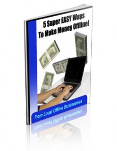5 Easy Ways To Make Money OFFLINE From Local  Businesses!
